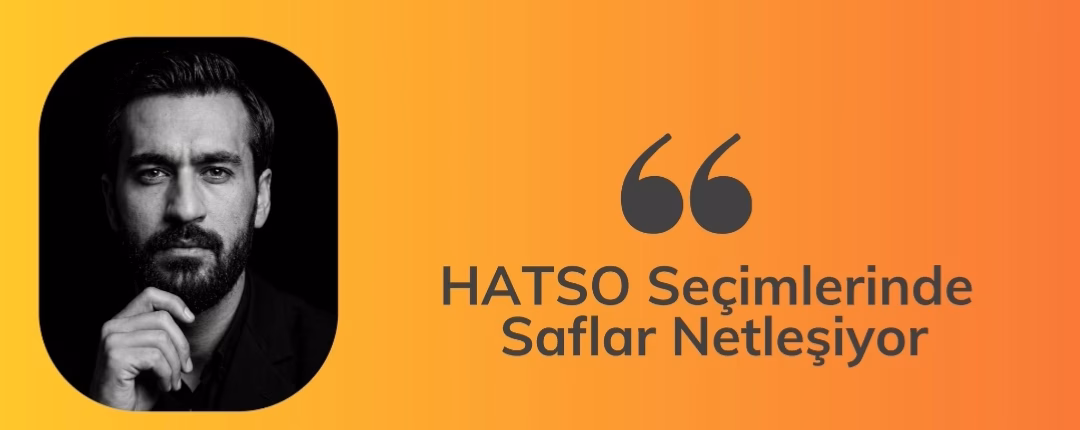HATSO seçimlerinde saflar netleşiyor