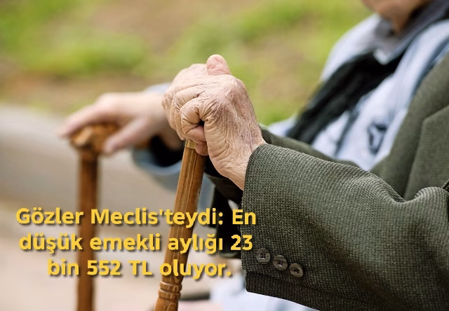 TBMM PLAN VE BÜTÇE KOMİSYONU’NDAN GEÇTİ: EN DÜŞÜK EMEKLİ AYLIĞI 23 BİN 552 TL OLUYOR