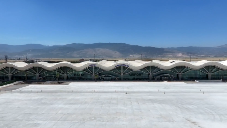 Hatay Havalimanı’nda büyük dönüşüm
